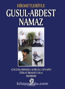 Hikmetleriyle Gusul-Abdest Namaz - C. Başpehlivan