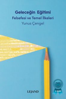 Geleceğin Eğitimi: Felsefesi ve Temel İlkeleri