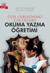 &Ouml;zel Gereksinimli &Ccedil;ocuklara Okuma Yazma &Ouml;ğretimi