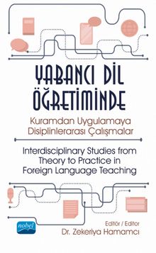Yabancı Dil Öğretiminde Kuramdan Uygulamaya Disiplinlerarası Çalışmalar - Kolektif