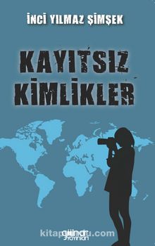 Kayıtsız Kimlikler - İnci Yılmaz Şimşek