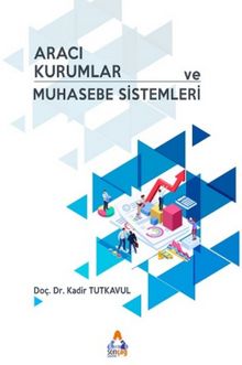 Aracı Kurumlar ve Muhasebe Sistemleri - Kadir Tutkavul