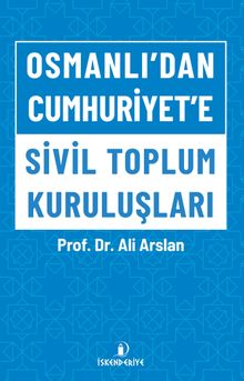 Osmanlı’dan Cumhuriyet’e Sivil Toplum Kuruluşları