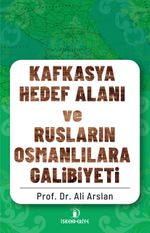 Kafkasya Hedef Alanı ve Rusların Osmanlılara Galibiyeti