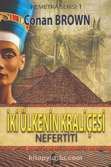 İki Ülkenin Kraliçesi & Nefertiti - Conan Brown