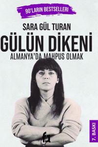 Gülün Dikeni & Almanya'da Mapus Olmak