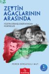 Filistin Direniş Edebiyatından Portreler & Zeytin Ağa&ccedil;larının Arasında