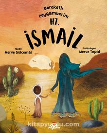 Bereketli Peygamberim Hz. İsmail - Merve Gülcemal