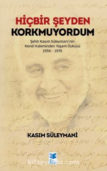 Hiçbir Şeyden Korkmuyordum - Kasım Süleymani