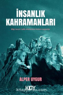 İnsanlık Kahramanları - Alper Uygur