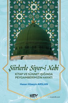 Şiirlerle Siyer-i Nebi - Hasan Hüseyin Arslan