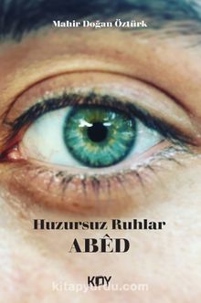 Huzursuz Ruhlar Abed - Mahir Doğan Öztürk