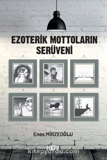 Ezoterik Mottoların Serüveni - Enes Mirzeoğlu
