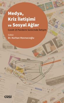 Medya, Kriz İletişimi ve Sosyal Ağlar & Covid-19 Pandemi Sürecinde İletişim