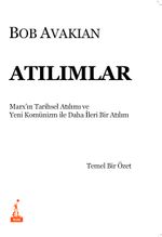 Atılımlar & Marx'ın Tarihsel Atılımı ve Yeni Komünizm ile Daha İleri Bir Atılım  Temel Bir Özet