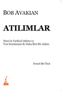 Atılımlar & Marx’ın Tarihsel Atılımı ve Yeni Komünizm ile Daha İleri Bir Atılım  Temel Bir Özet