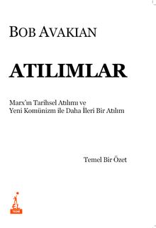 Atılımlar & Marx’ın Tarihsel Atılımı ve Yeni Komünizm ile Daha İleri Bir Atılım  Temel Bir Özet