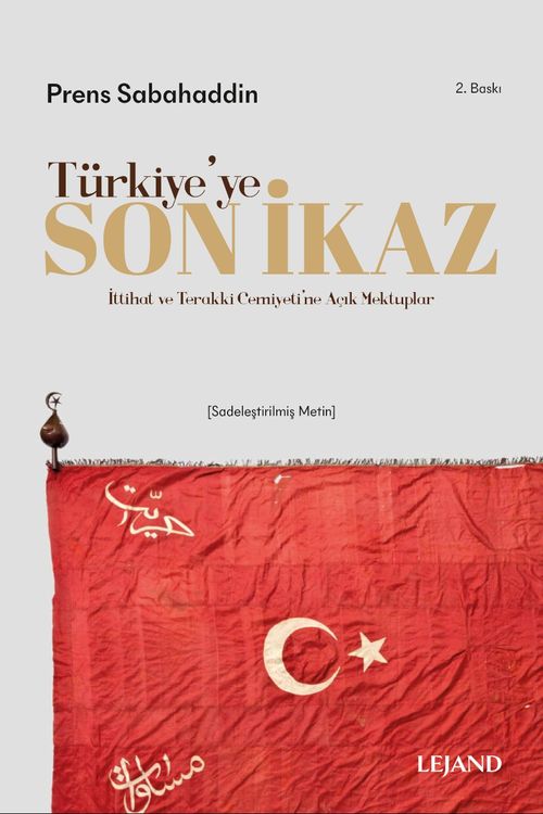 Türkiye'ye Son İkaz & İttihad ve Terakki Cemiyeti'ne Açık Mektuplar