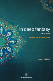 In Deep Fantasy & A Sufi Novel