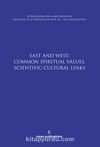 East And West: Common Spiritual Values, Scientific-Cultural Links