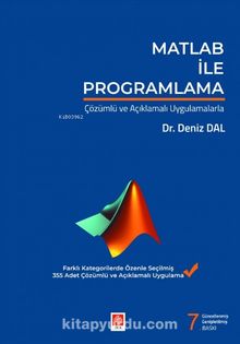 Matlab ile Programlama & Çözümlü ve Açıklamalı Uygulamalarla - Dr. Deniz Dal