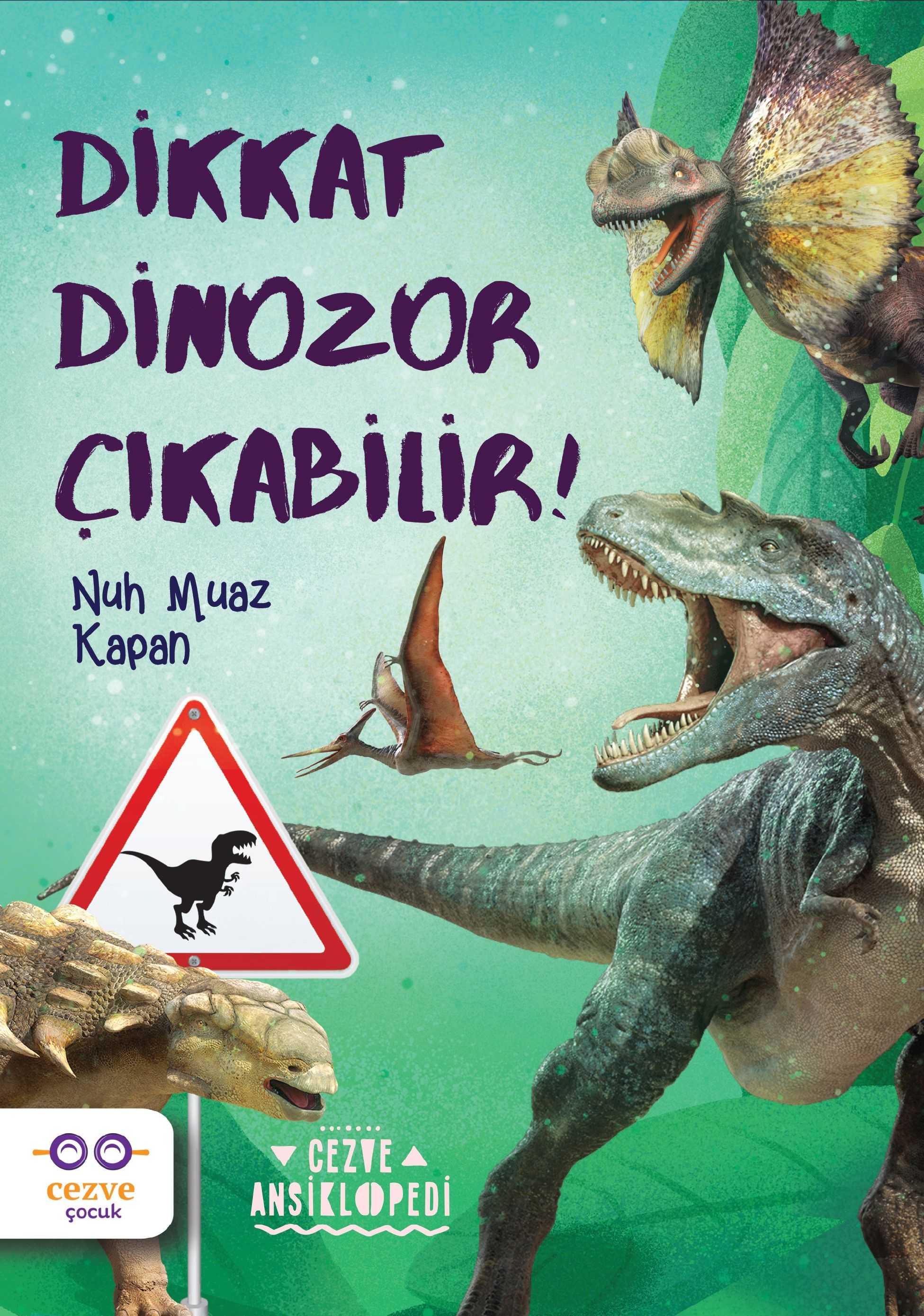 Dikkat Dinozor Çıkabilir ! (Nuh Muaz Kapan) Fiyatı, Yorumları