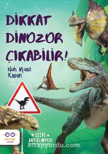 Dikkat Dinozor Çıkabilir ! - Nuh Muaz Kapan