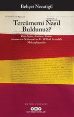 Tercümemi Nasıl Buldunuz? & Otto Spies, Andreas Tietze, Annemarie Schimmel ve H. Wilfrid Brands'la Mektuplaşmalar