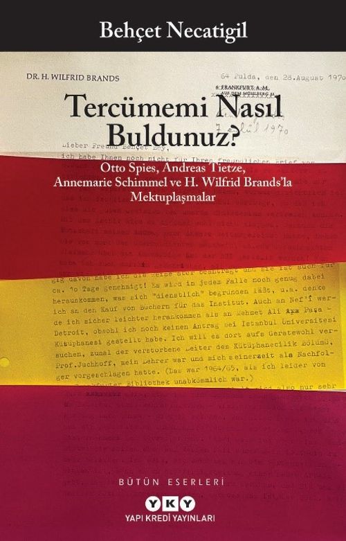 Tercümemi Nasıl Buldunuz? & Otto Spies, Andreas Tietze, Annemarie Schimmel ve H. Wilfrid Brands'la Mektuplaşmalar