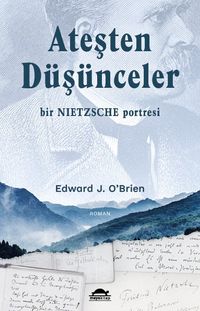 Ateşten Düşünceler & Bir Nietzsche Portresi