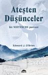 Ateşten Düşünceler &amp; Bir Nietzsche Portresi