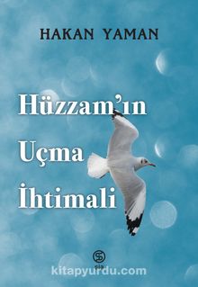 Hüzzam’ın Uçma İhtimali - Hakan Yaman