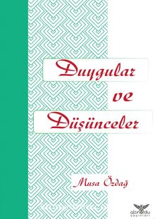 Duygular ve Düşünceler - Musa Özdağ