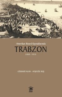 Amerikan Board Kaynaklarında Trabzon