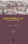 Balkan Harbi&rsquo;nde 87. Alay & Trabzon G&ouml;n&uuml;ll&uuml;leri