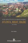 Güney Arnavutluk’ta Üç Osmanlı Kasabası Avlonya, Berat, Ergiri (19. Yüzyıl)