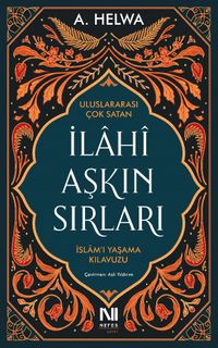 İlahi Aşkın Sırları & İslam'ı Yaşama Kılavuzu