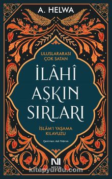 İlahi Aşkın Sırları & İslam’ı Yaşama Kılavuzu - A. Helwa
