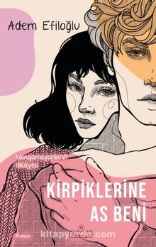 Kirpiklerine As Beni - Adem Efiloğlu