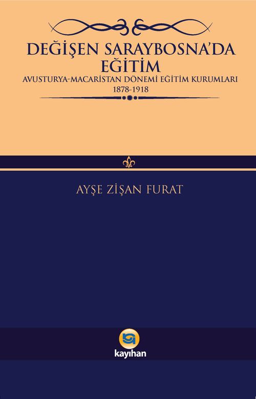 Değişen Saraybosna'da Eğitim & Avusturya-Macaristan Dönemi Eğitim Kurumları 1878-1918