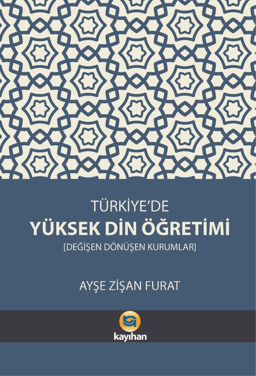Türkiye'de Yüksek Din Öğretimi & Değişen Dönüşen Kurumlar