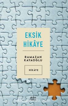 Eksik Hikaye - Ramazan Kayaoğlu