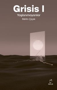 Grisis I / Yaşlanmayanlar