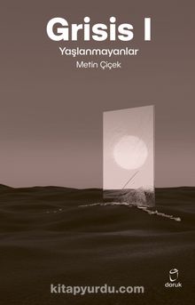 Grisis I / Yaşlanmayanlar - Metin Çiçek