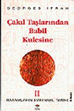 Çakıl Taşlarından Babil Kulesine (Rakamların Evrensel Tarihi II)