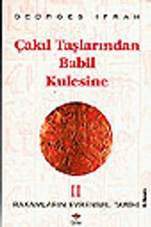 Çakıl Taşlarından Babil Kulesine (Rakamların Evrensel Tarihi II)