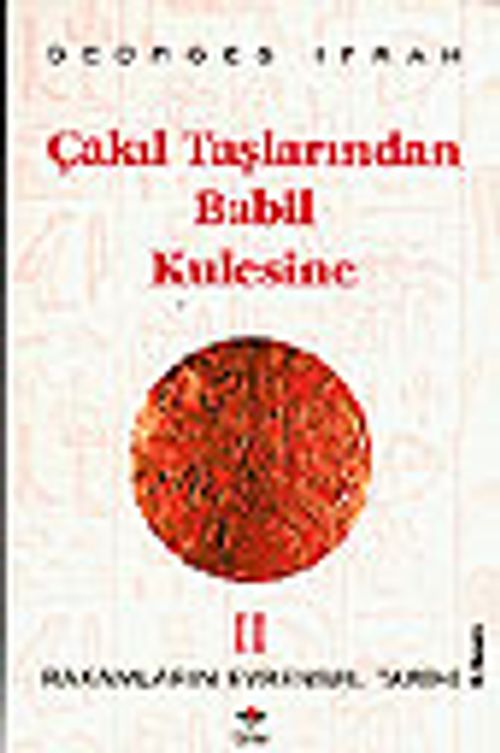 Çakıl Taşlarından Babil Kulesine (Rakamların Evrensel Tarihi II)