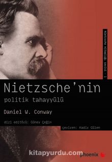 Nietzsche’nin Politik  Tahayyülü - Daniel W. Conway