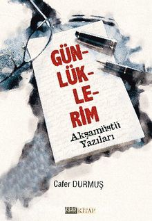 Günlüklerim / Akşamüstü Yazıları - Cafer Durmuş