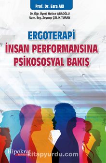Ergoterapi İnsan Performansına Psikososyal Bakış - Esra Akı